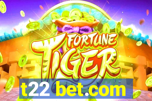 t22 bet.com